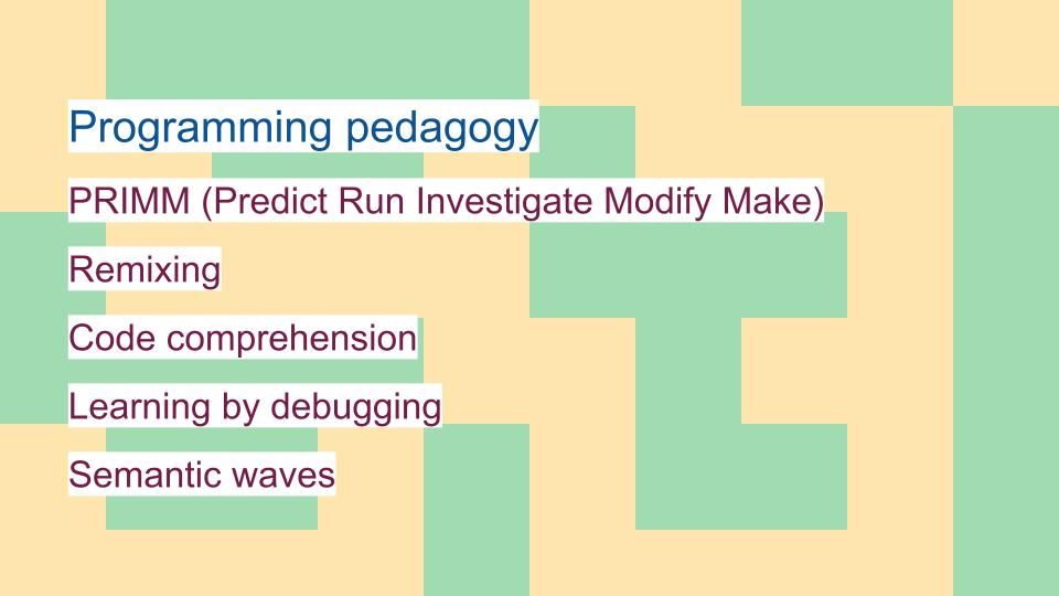 Programming pedagogy, PRIMM Predict Run Investigate Modify Make, Remixing, Code comprehension, Learning by debugging, Semantic waves