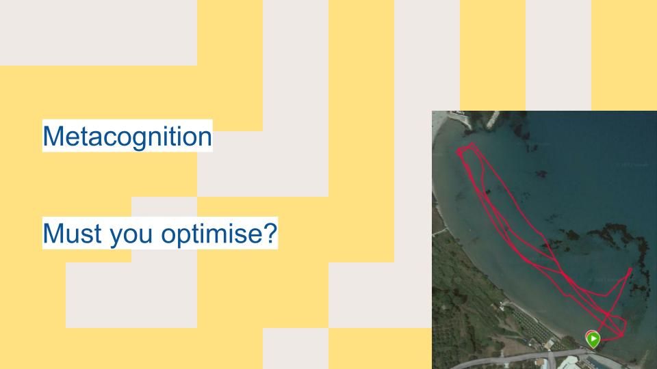 A swimming map and "Metacognition, Must you optimise?"