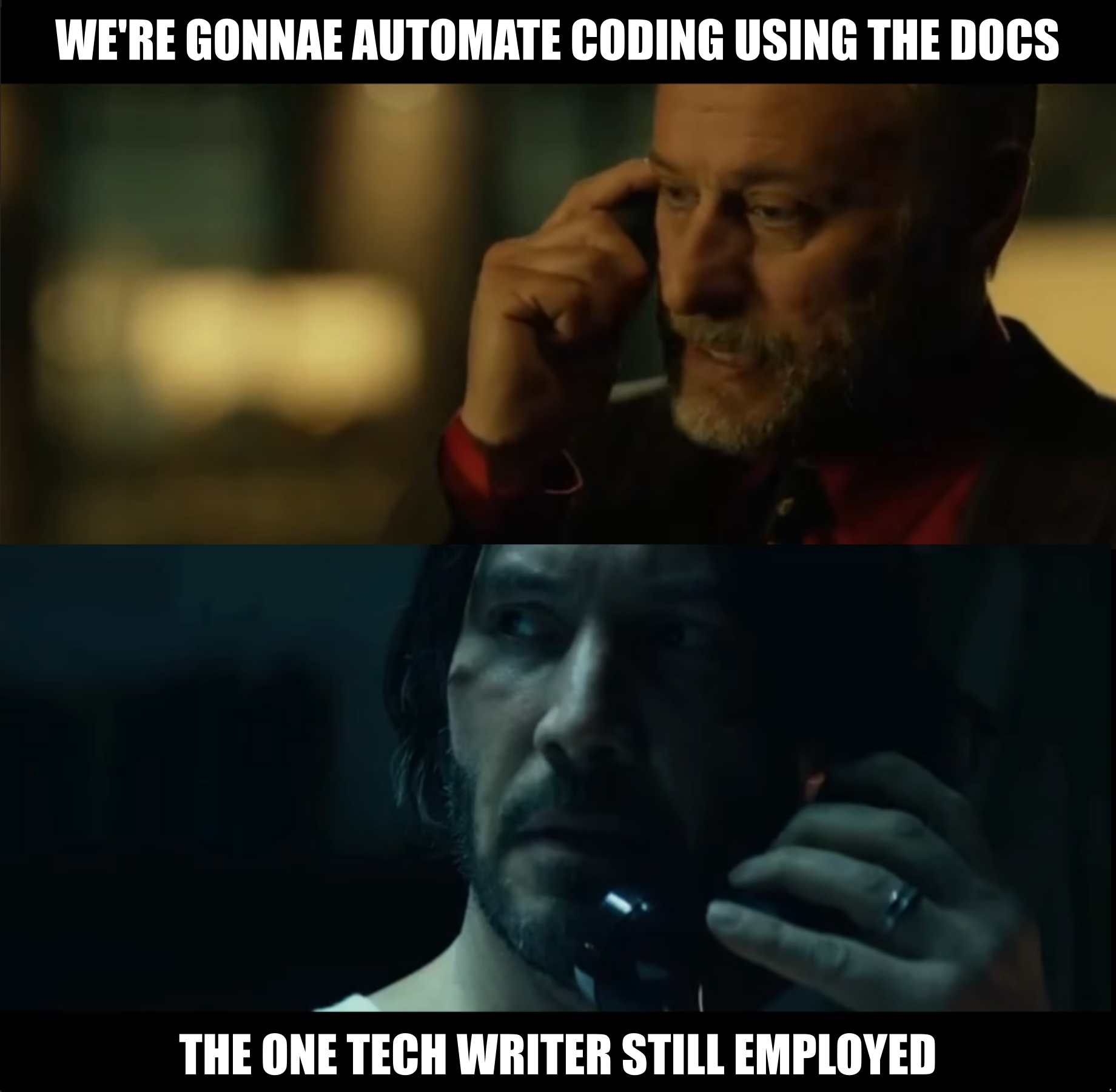 john wick on the phone as the one tech writer still employed while viggo says we're gonnae automate coding using docs